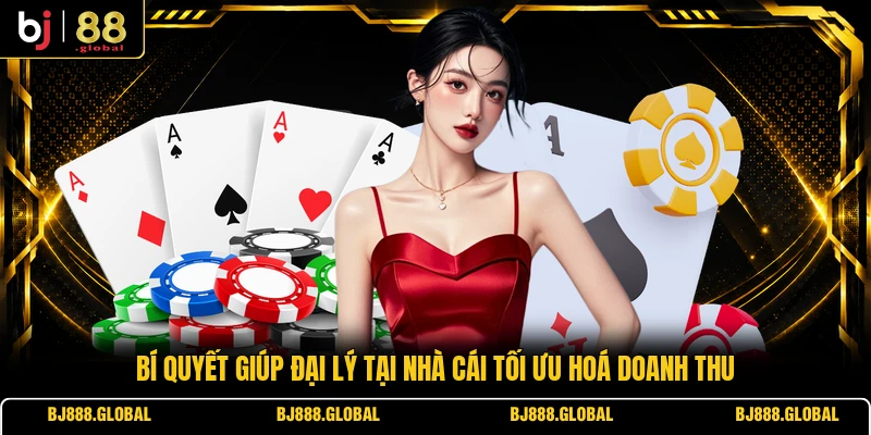 Bí quyết giúp đại lý tại nhà cái tối ưu hoá doanh thu