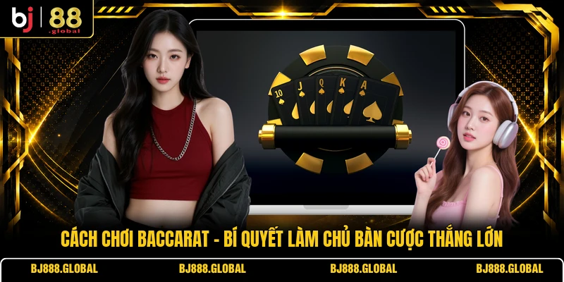 Cách Chơi Baccarat