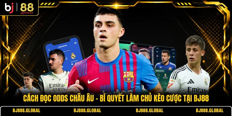 Cách Đọc Odds Châu Âu
