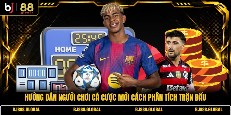 Hướng dẫn người chơi cá cược mới cách phân tích trận đấu