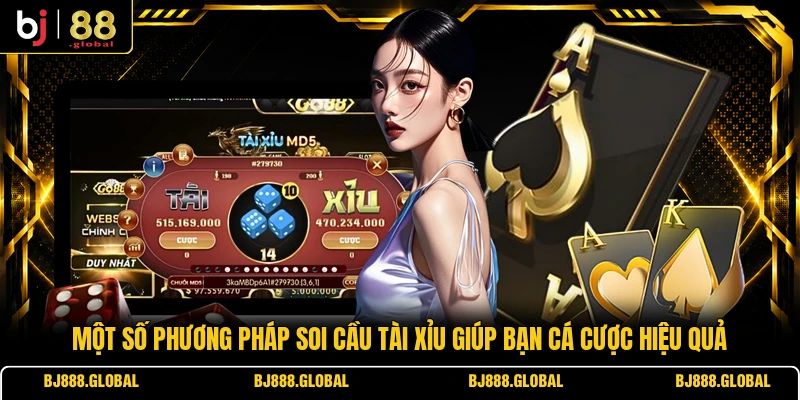 Một số phương pháp soi cầu Tài Xỉu giúp bạn cá cược hiệu quả