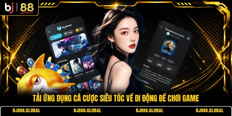 Tải ứng dụng cá cược siêu tốc về di động để chơi game